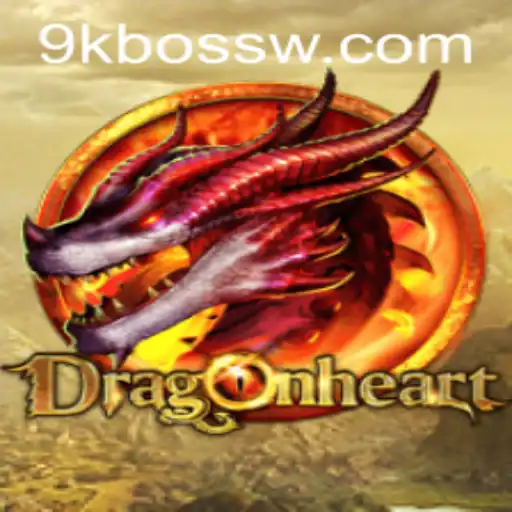 Discover the Enchanting World of DragonHeart and the Epic Challenge of 9kboss