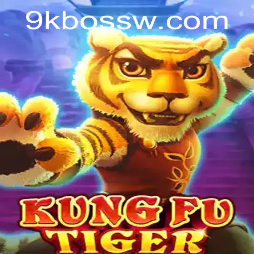 KungFuTiger and the Legendary 9kboss: Dive into the Martial Arts Universe