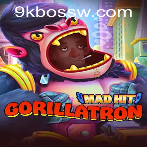 MadHitGorillatron: An Epic Gaming Experience with a Twist of 9kboss